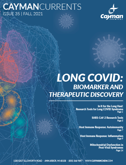 <p>​Cayman Currents Issue 35: Long COVID: Biomarker and Therapeutic Discovery<br></p>